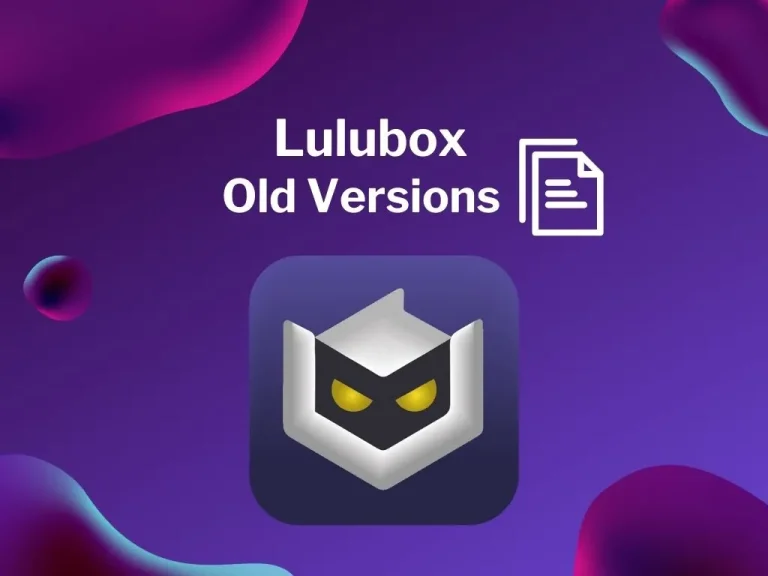 Top 10 LuluBox Old Versions Download | Best for Every Gamers