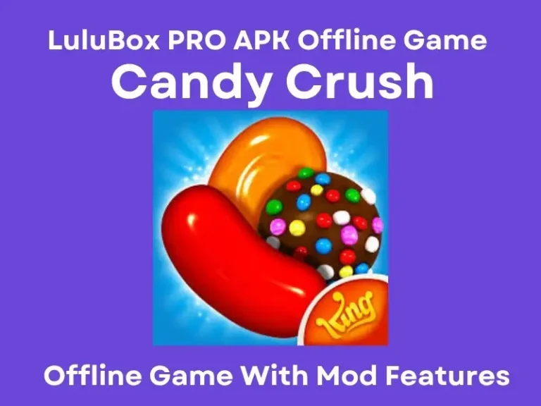 Candy Crush Mod APK Offline | Unlimited Lives with LuluBox 4 Candy Crush Mod APK