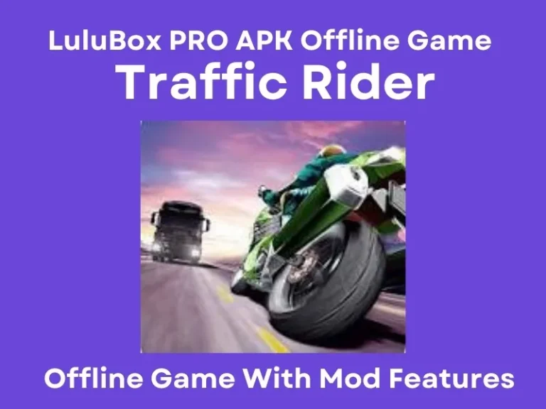 LuluBox Pro APK for Traffic Rider | Unlock Coins & Skins 7 Traffic Rider